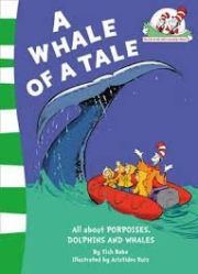 A WHALE OF A TALE! (THE CAT IN THE HAT’S LEARNING LIBRARY, BOOK 12)
