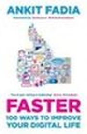 Faster: 100 Ways to Improve Your Digital Life border=0