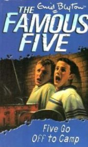 THE FAMOUS FIVE: FIVE GO OFF TO A CAMP