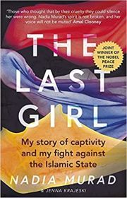 THE LAST GIRL: MY STORY OF CAPTIVITY AND MY FIGHT AGAINST THE ISLAMIC STATE