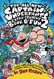 CAPTAIN UNDERPANTS AND THE EXTRA CRUNCHY BOOK OF FUN 2