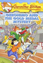 GERONIMO STILTON: GERONIMO AND THE GOLD MEDAL MYSTERY