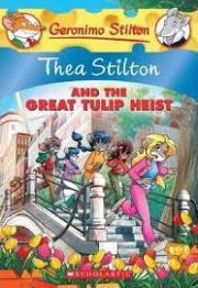 THEA STTILTON AND THE GREAT TULIP HEIST