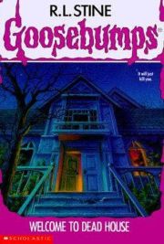 GOOSEBUMPS: WELCOME TO DEAD HOUSE