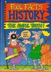 FOUL FACTS HISTORY: THE AWFUL TRUTH