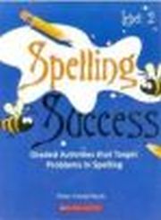 SPELLING SUCCESS LEVEL 2: GRADED ACTIVITIES THAT TARGET PROBLEMS IN SPELLING