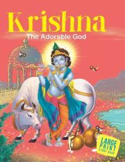 KRISHNA: THE ADORABLE GOD