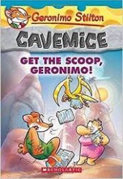 GERONIMO STILTON CAVEMICE: GET THE SCOOP, GERONIMO