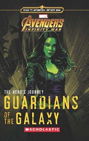 AVENGERS INFINITY WAR: THE HEROES JOURNEY GUARDIANS OF THE GALAXY