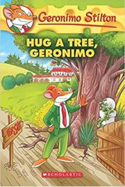 GERONIMO STILTON: HUG A TREE, GERONIMO