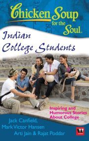 CHICKEN SOUP FOR THE SOUL: INDIAN COLLEGE STUDENTS