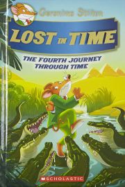 GERONIMO STILTON THE FOURTH JOURNEY THROUGH TIME: LOST IN TIME