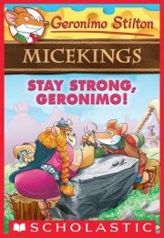 GERONIMO STILTON MICE KINGS STAY STRONG, GERONIMO!