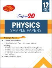SUPER 20 PHYSICS SAMPLE PAPERS CLASS 12