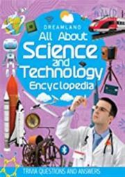 ALL ABOUT SCIENCE AND TECHNOLOGY ENCYCLOPEDIA