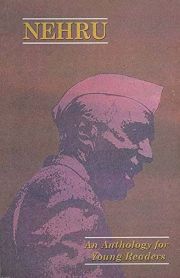 Nehru an Anthology for Young Readers