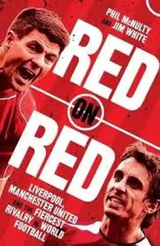 Red on Red: Liverpool, Manchester United...