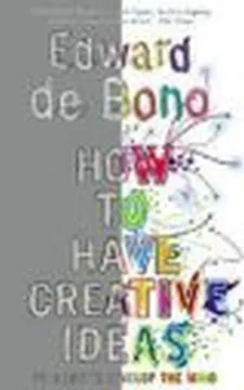 How to Have Creative Ideas: 62 Exercises...