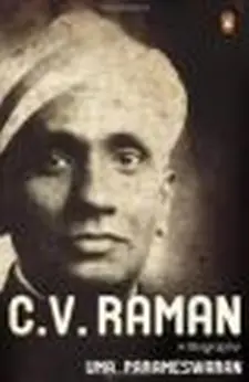 C V Raman; a Biography