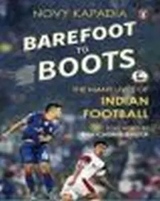 Barefoot to Boots: the Many Lives of Ind...