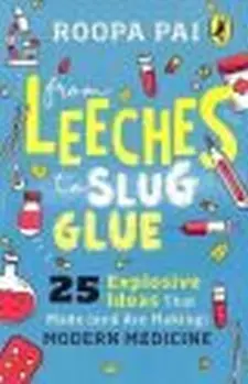 From Leeches to Slug Glue: 25 Explosive ...