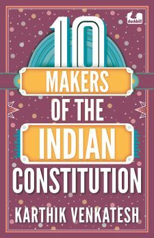 Ten Makers of the Indian Constitution