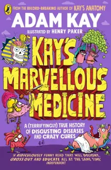 Kay's Marvellous Medicine: a True Histor...