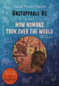 Unstoppable Us 1: How Humans Took over t...