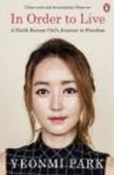In Order to Live: a North Korean Girl's ...