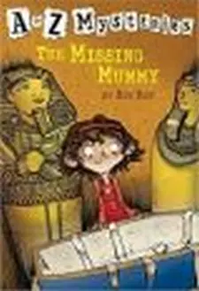 A to Z Mysteries: the Missing Mummy
