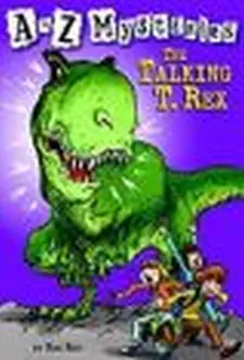 A to Z Mysteries: the Talking T. Rex