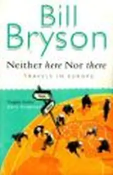 Neither Here nor There: Travels in Europ...