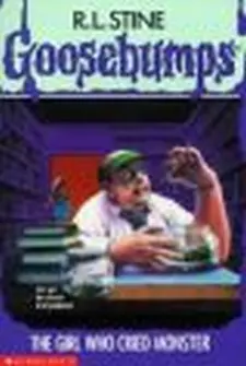 Goosebumps Series 2000: the Girl Who Cried Monster