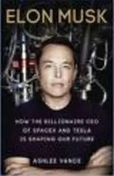 Elon Musk: How the Billionaire Ceo of Sp...