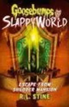 Goosebumps Slappy World: Escape From Shudder Mansion
