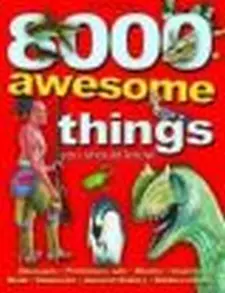 8000 Awesome Things You Should Know
