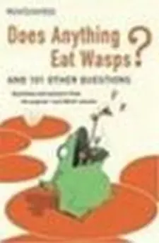 Does Anything Eat Wasps? and 101 Other Q...
