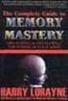 The Complete Guide to Memory Mastery