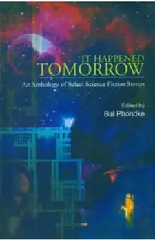 It Happened Tomorrow: an Anthology of Science Fiction Stories