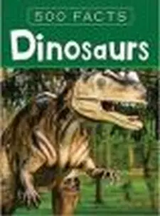 500 Facts: Dinosaurs