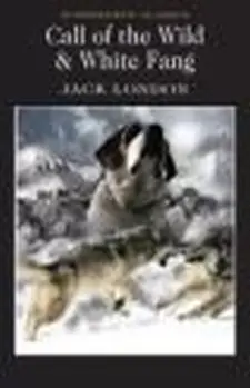 Call of the Wild and White Fang