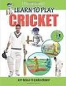 Learn to Play Cricket: Key Skills to Lea...