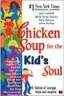 Chicken Soup for the Kids Soul: 101 Stor...