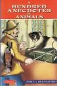 A Hundred Anecdotes of Animals
