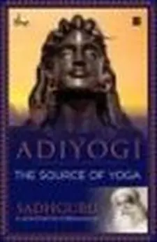 Adiyogi: the Source of Yoga