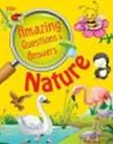 Amazing Questions and Answers: Nature