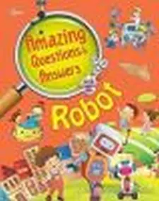 Amazing Questions and Answers: Robot