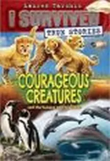 I Survice: Courageous Creatures and the ...