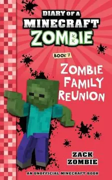 Diary of a Minecraft Zombie 7: Zombie Family Reunion