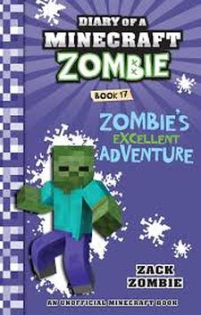 Diary of a Minecraft Zombie 17: Zombie’s Excellent Adventure